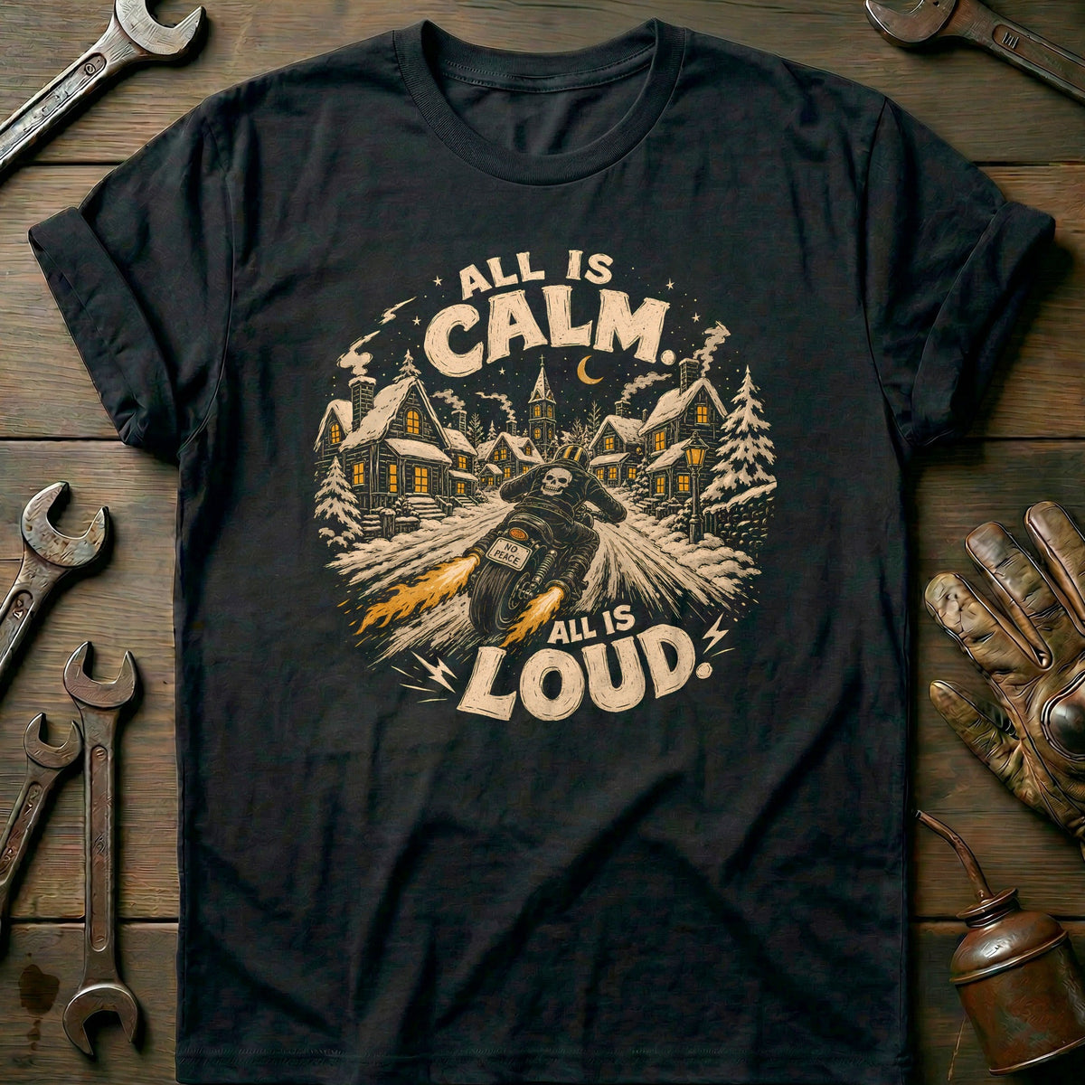 All is Calm All is Loud Motorcycle T-Shirt GC Gift For Biker