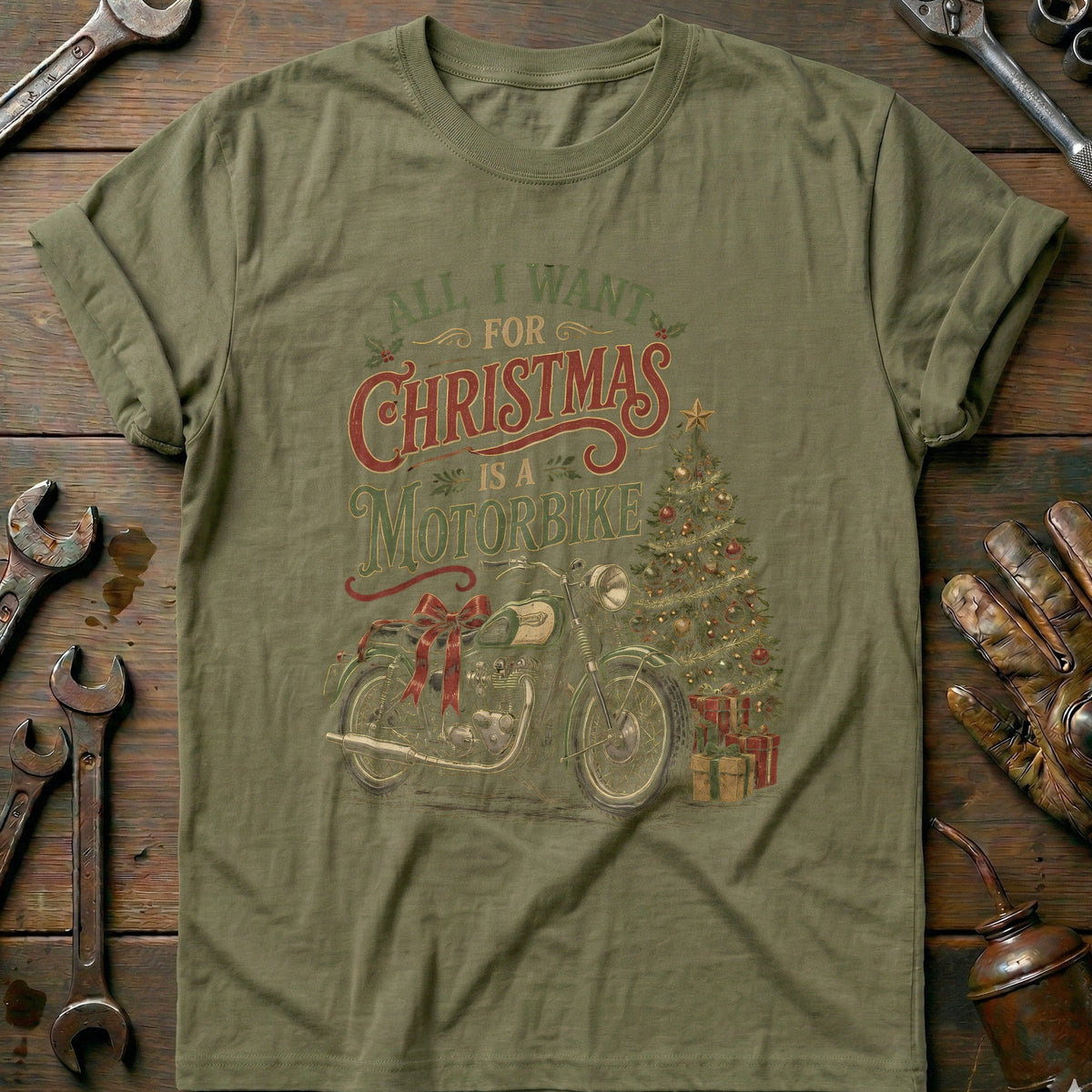 All I Want for Christmas is a Motorbike Motorcycle T-Shirt GC Gift For Biker