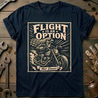 Flight is an Option Not Dinner Motorcycle T-Shirt GC Gift For Biker