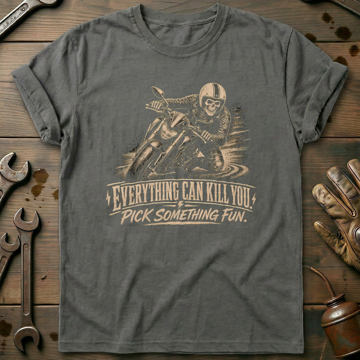 Everything Can Kill You Pick Something Fun 1 Motorcycle T-Shirt Gift For Biker