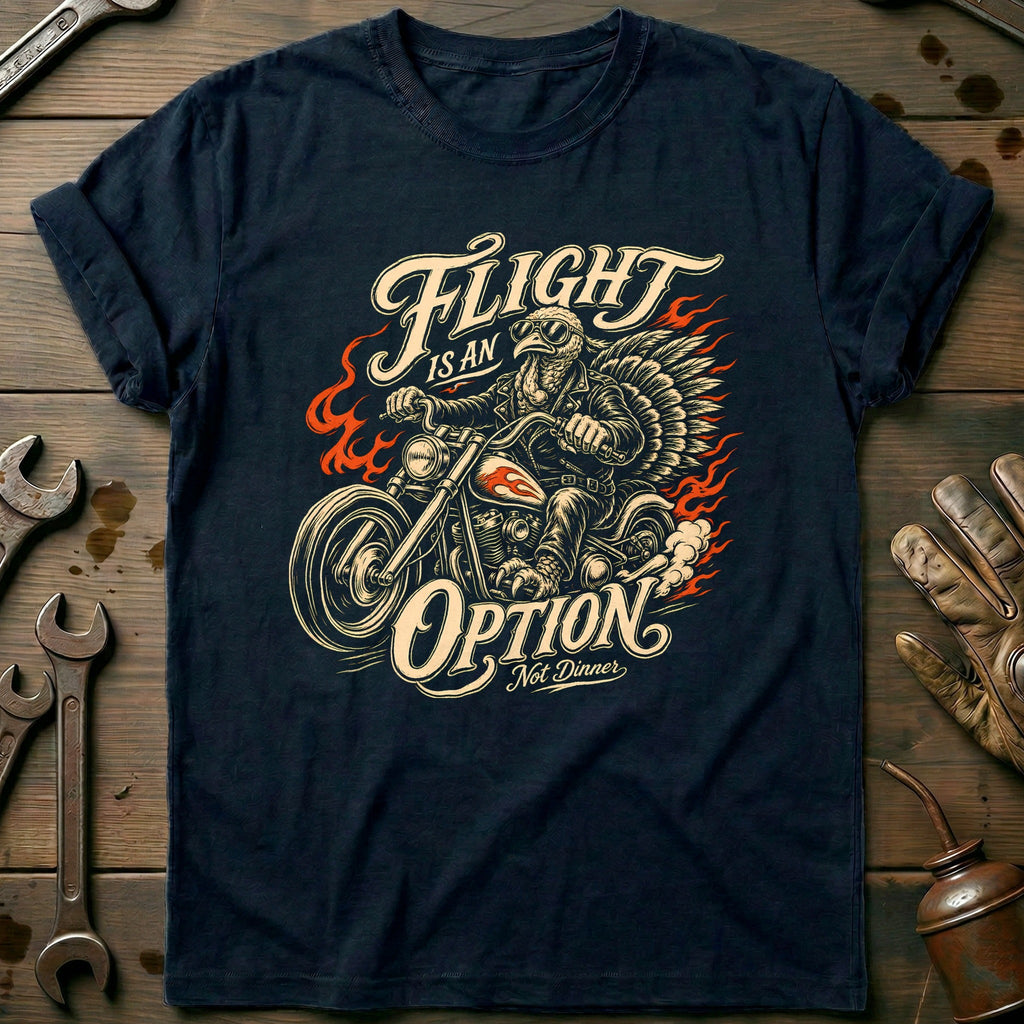 Flight is an Option Not Dinner Motorcycle T-Shirt GC Gift For Biker