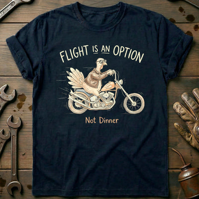 Flight is an Option Not Dinner Motorcycle T-Shirt GC Gift For Biker