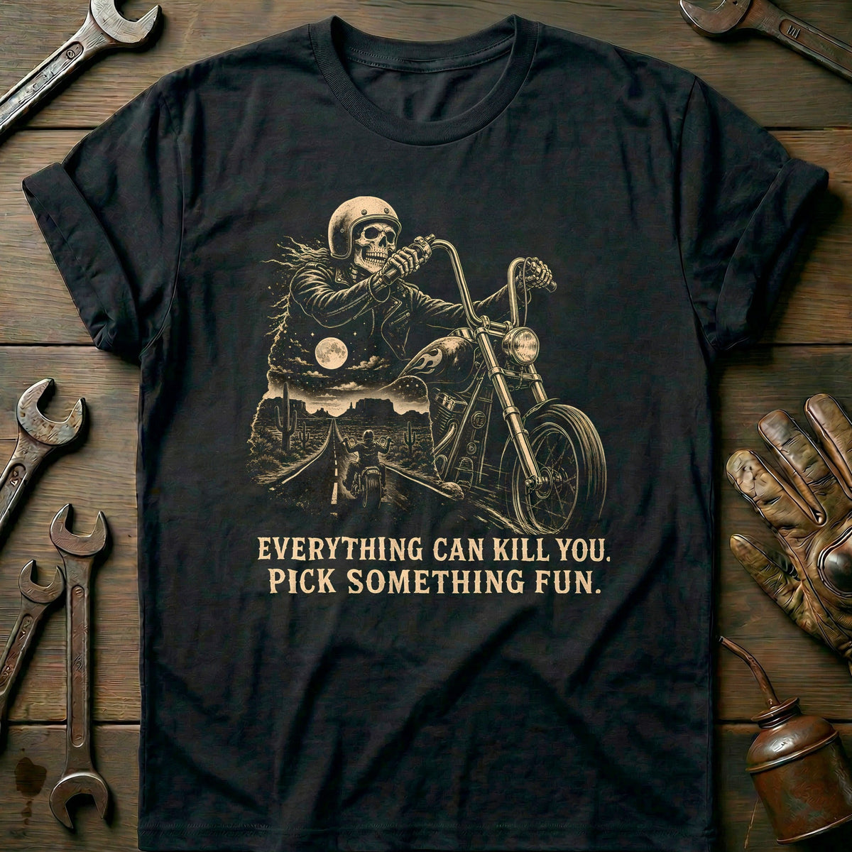 Everything Can Kill You Pick Something Fun 41 Motorcycle T-Shirt Gift For Biker