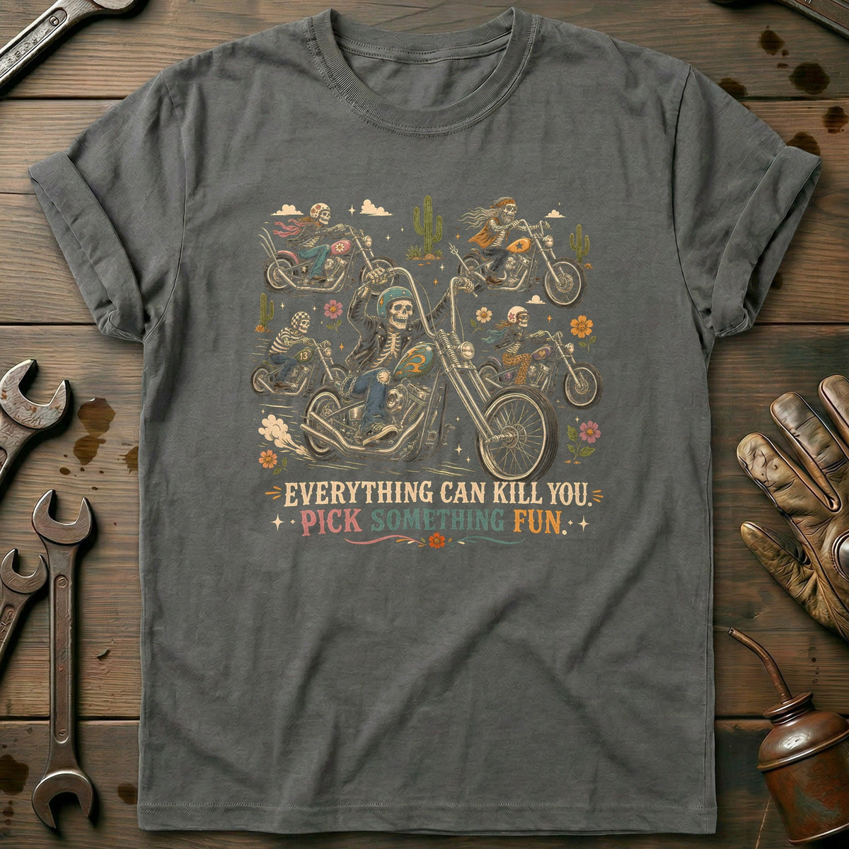 Everything Can Kill You Pick Something Fun 36 Motorcycle T-Shirt Gift For Biker