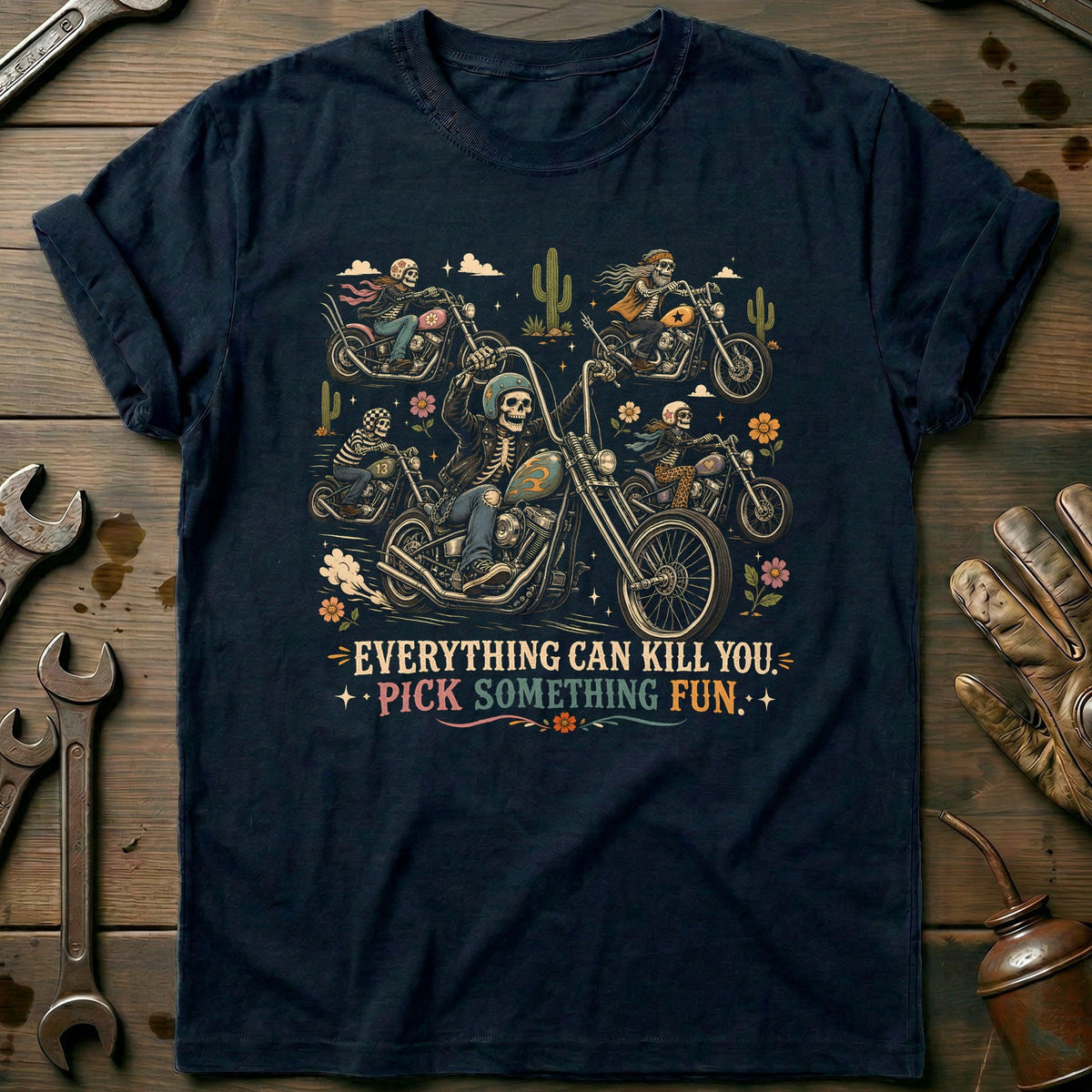 Everything Can Kill You Pick Something Fun 36 Motorcycle T-Shirt Gift For Biker