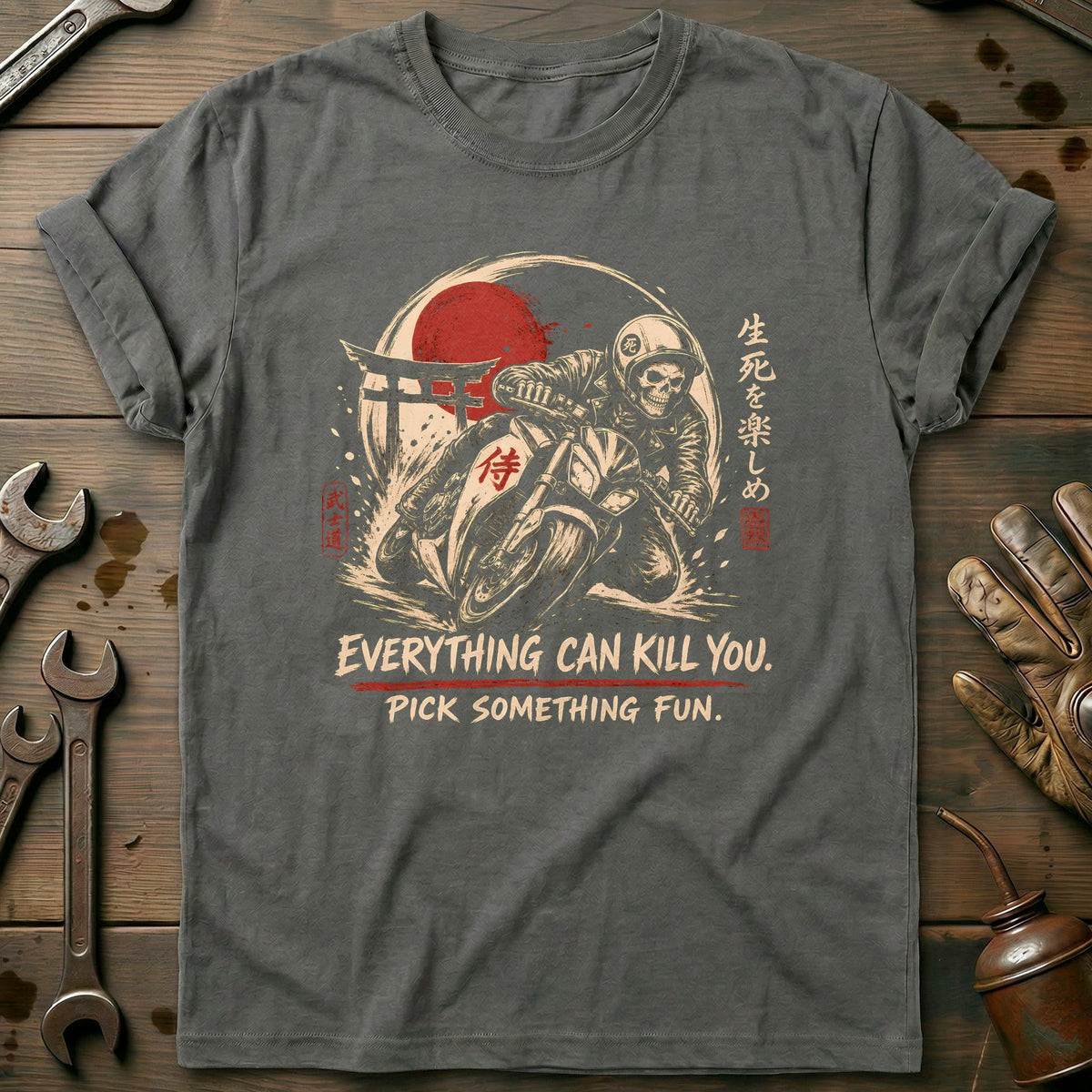 Everything Can Kill You Pick Something Fun 40 Motorcycle T-Shirt Gift For Biker