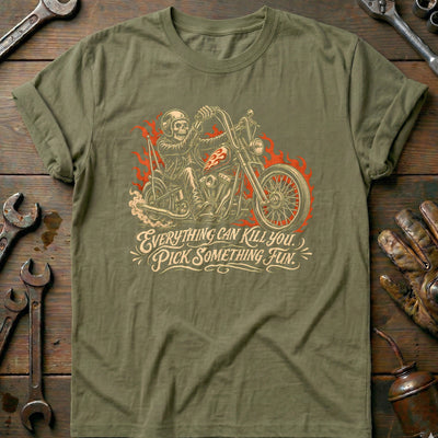 Everything Can Kill You Pick Something Fun 48 Motorcycle T-Shirt Gift For Biker