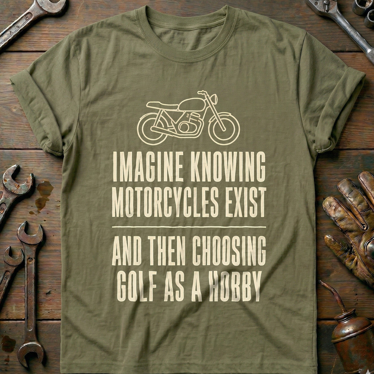 Choosing Golf as a Hobby Motorcycle T-Shirt GC Gift For Biker