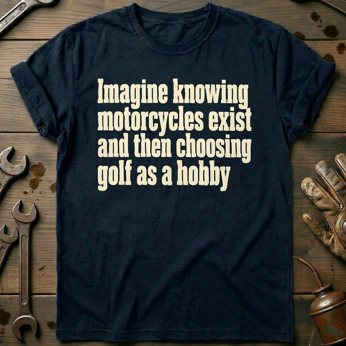 Choosing Golf as a Hobby Motorcycle T-Shirt GC Gift For Biker