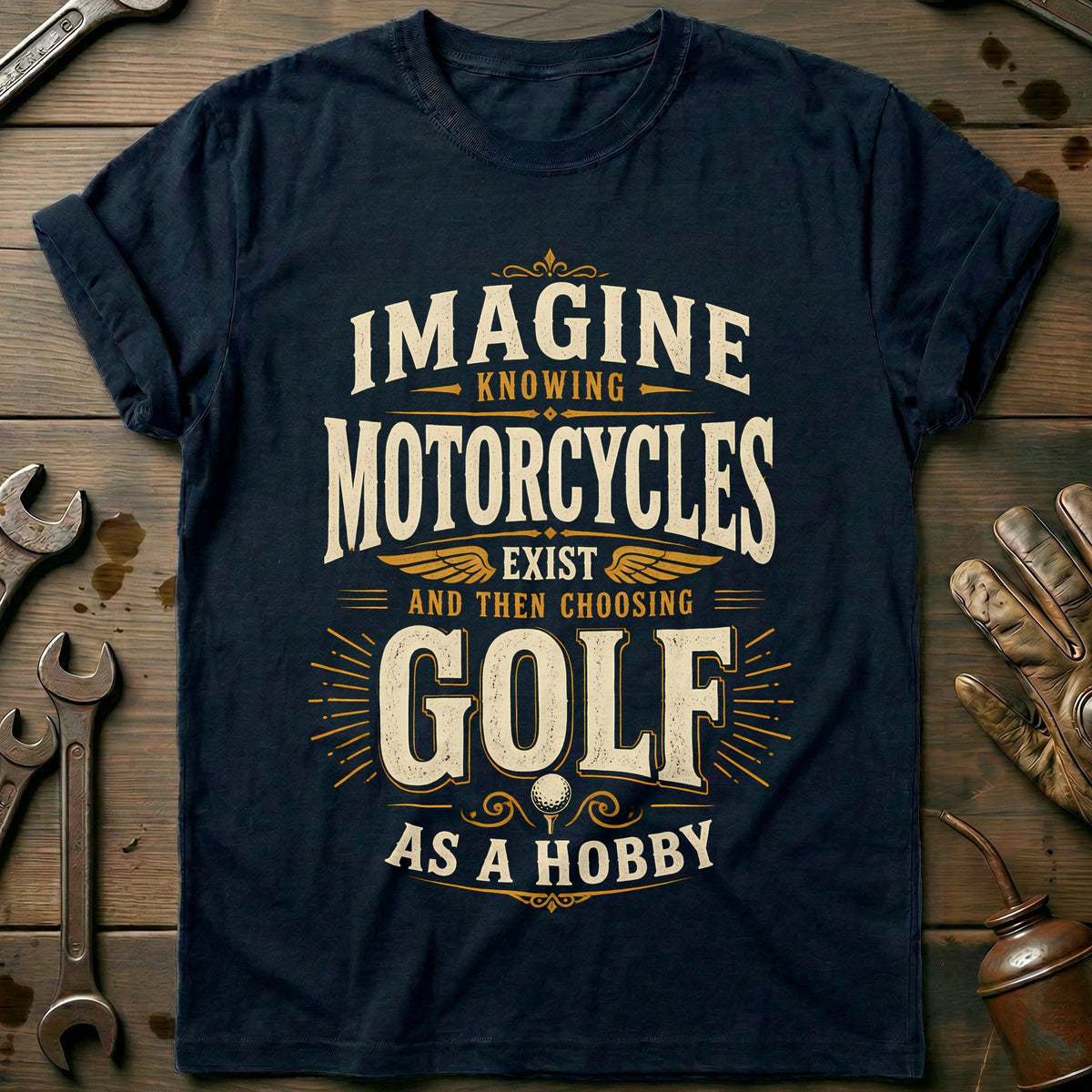 Choosing Golf as a Hobby Motorcycle T-Shirt GC Gift For Biker
