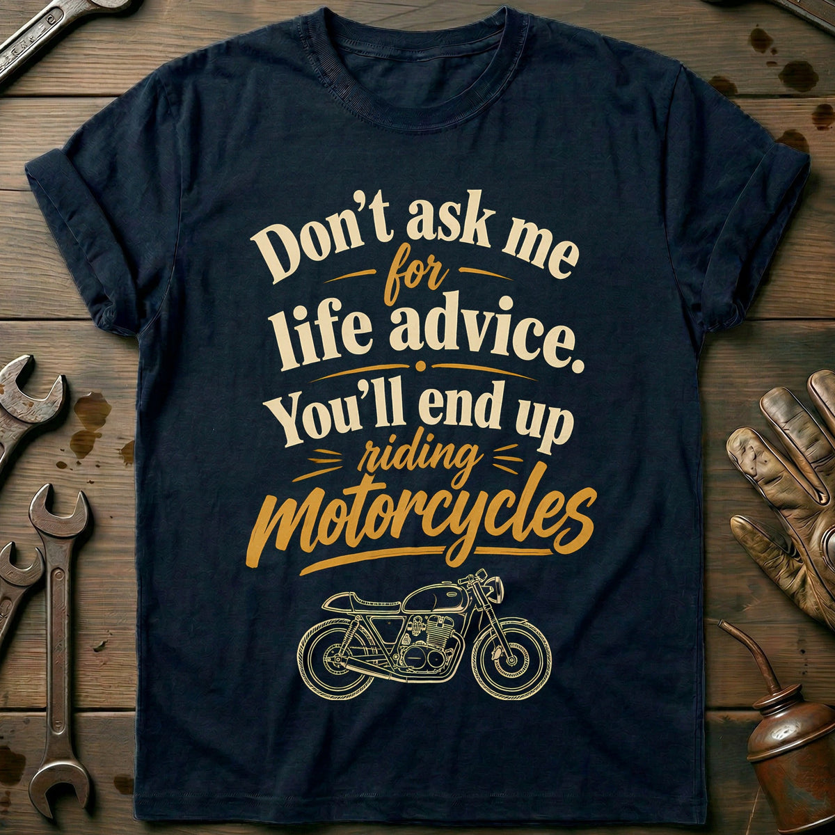Dont Ask Me for Life Advice Motorcycle T-Shirt GC Gift For Biker
