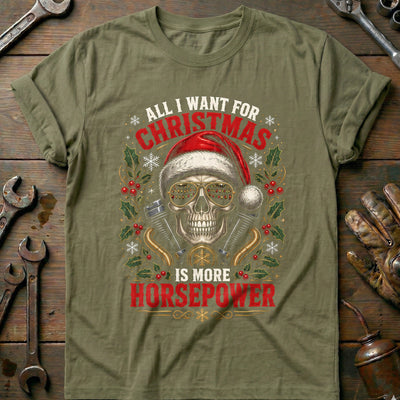 All I Want for Christmas is More Horsepower Motorcycle T-Shirt Gift For Biker