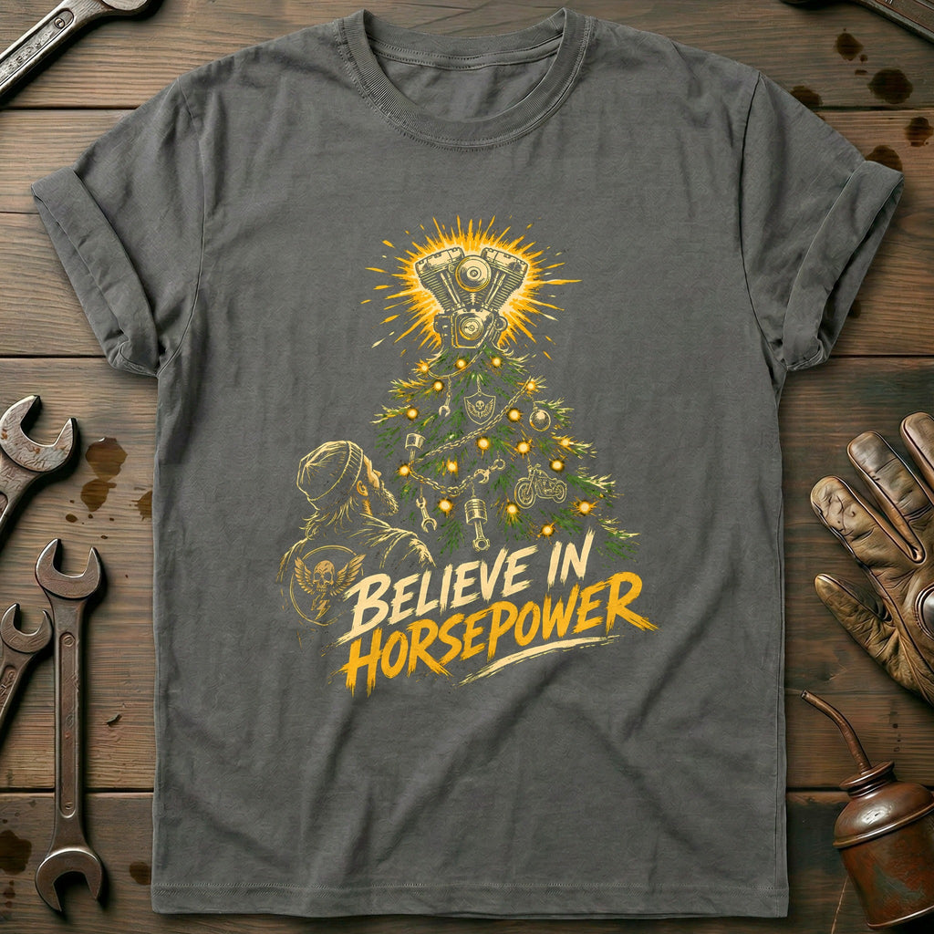 Believe in Horsepower Motorcycle T-Shirt Gift For Biker