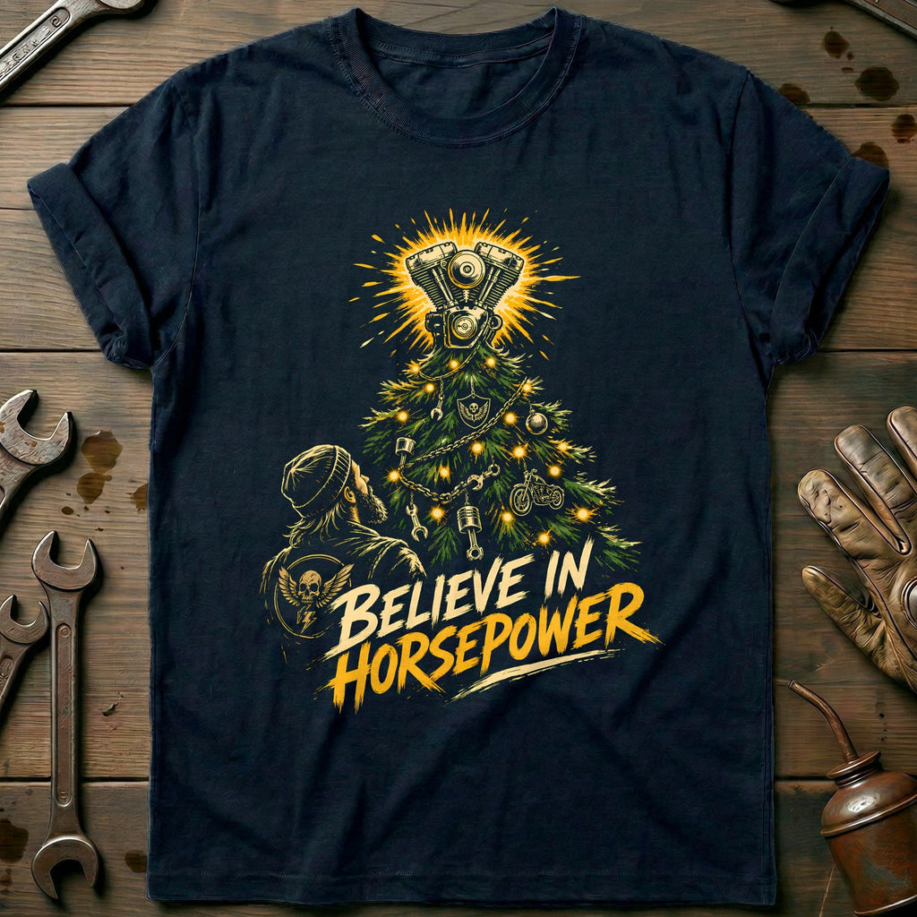 Believe in Horsepower Motorcycle T-Shirt Gift For Biker
