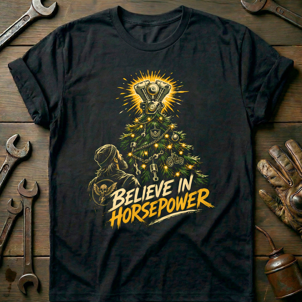 Believe in Horsepower Motorcycle T-Shirt Gift For Biker