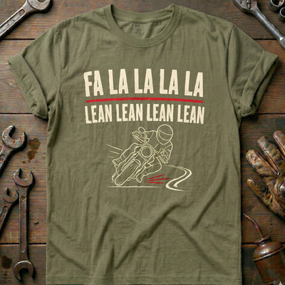 Fa La La La La Lean Lean Lean Lean Motorcycle T-Shirt US Gift For Biker