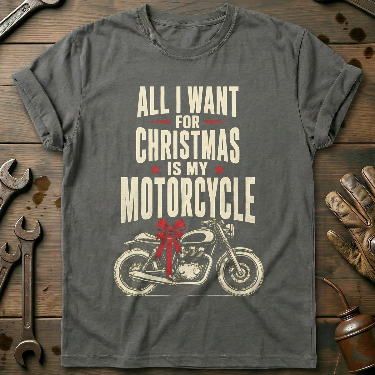 All I Want for Christmas is my Motorcycle T-Shirt US Gift For Biker