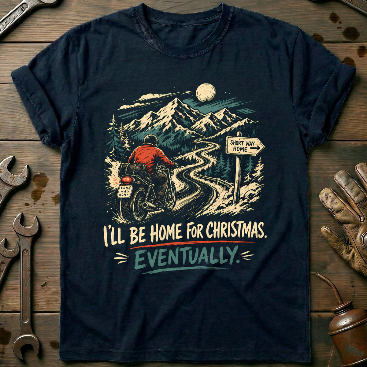 I'll Be Home for Christmas Eventually Motorcycle T-Shirt Gift For Biker