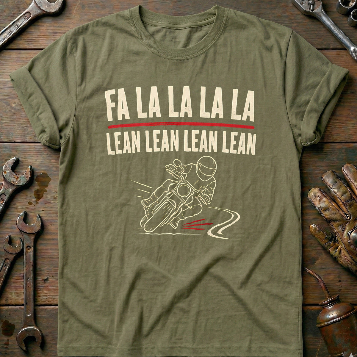 Fa La La La La Lean Lean Lean Lean Motorcycle T-Shirt Gift For Biker