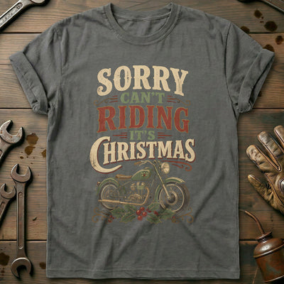Sorry Can't Riding It's Christmas Motorcycle T-Shirt Gift For Biker