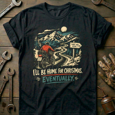 I'll Be Home for Christmas Eventually Motorcycle T-Shirt AU Gift For Biker