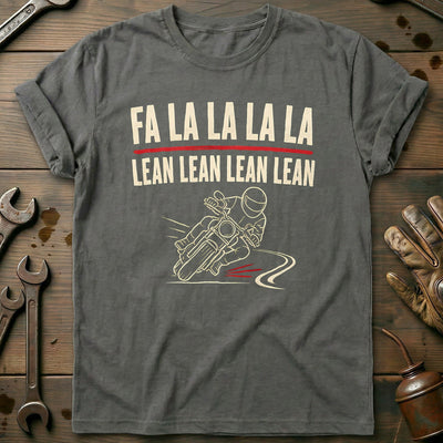 Fa La La La La Lean Lean Lean Lean Motorcycle T-Shirt AU Gift For Biker