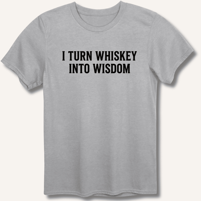 I Turn Whiskey Into Wisdom T-Shirt Gift For Bourbon Drinker