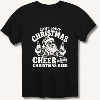 Can't Have Christmas Cheer Without Christmas Beer T-Shirt Gift For Bourbon Drinker