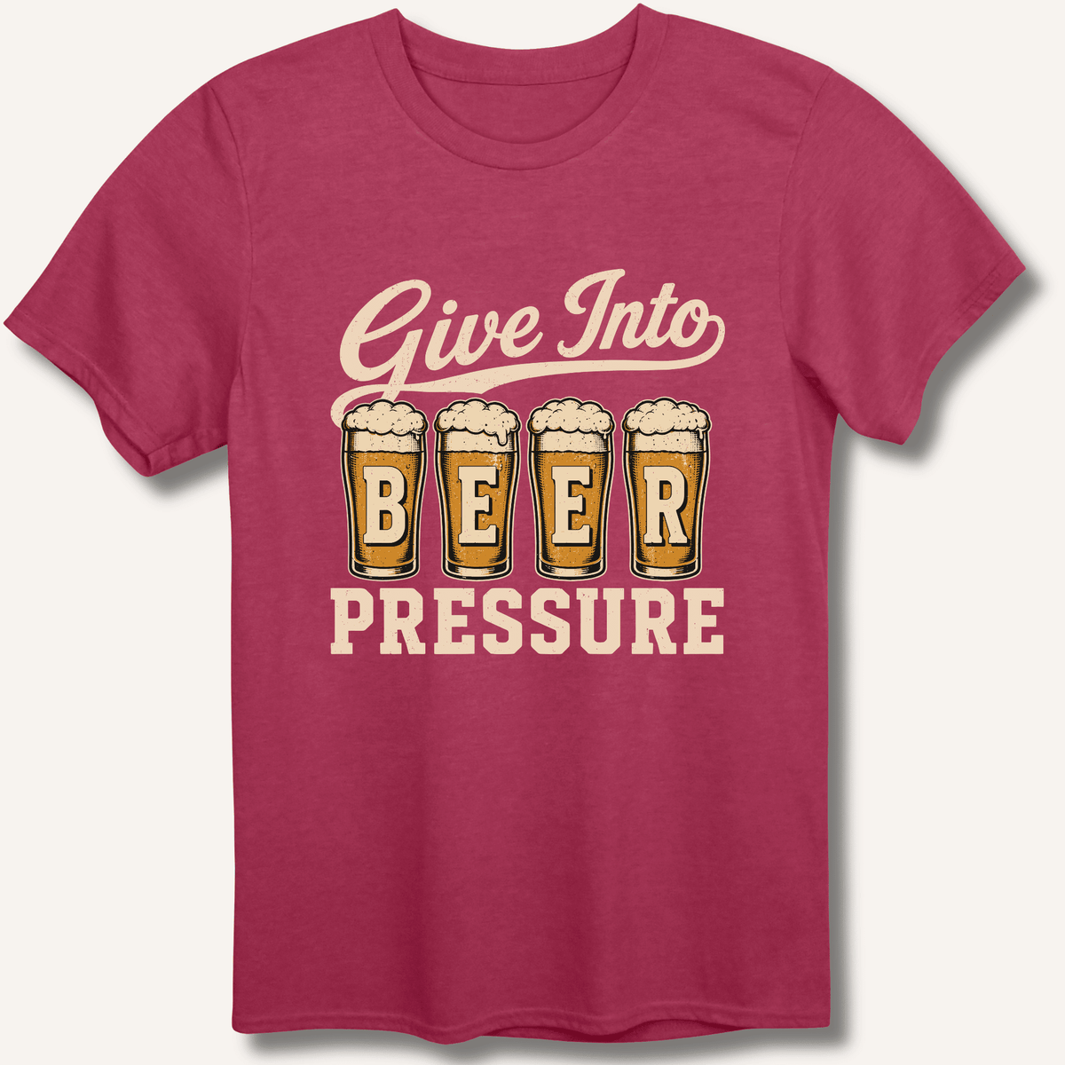 Give Into Beer Pressure T-Shirt Gift For Bourbon Drinker