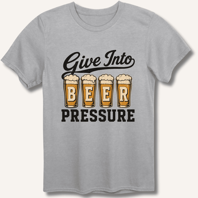Give Into Beer Pressure T-Shirt Gift For Bourbon Drinker