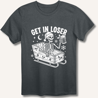 Sleigh Get In Loser T-Shirt Gift For Bourbon Drinker