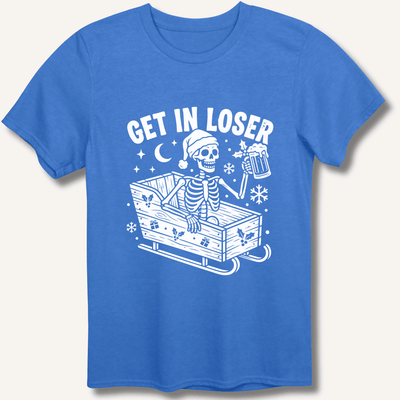 Sleigh Get In Loser T-Shirt Gift For Bourbon Drinker