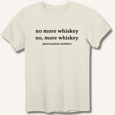 No More Whiskey T-Shirt Gift For Bourbon Drinker