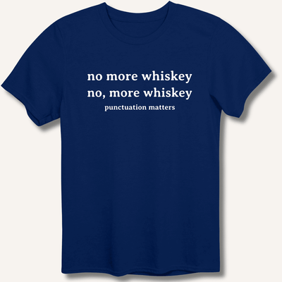 No More Whiskey T-Shirt Gift For Bourbon Drinker