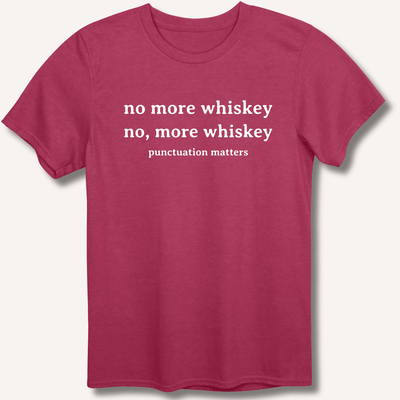 No More Whiskey T-Shirt Gift For Bourbon Drinker