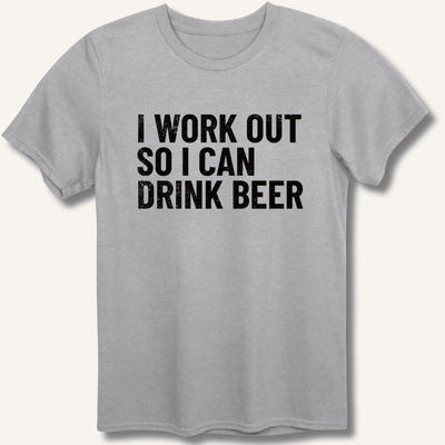 I Work Out So I Can Drink Beer T-Shirt Gift For Bourbon Drinker