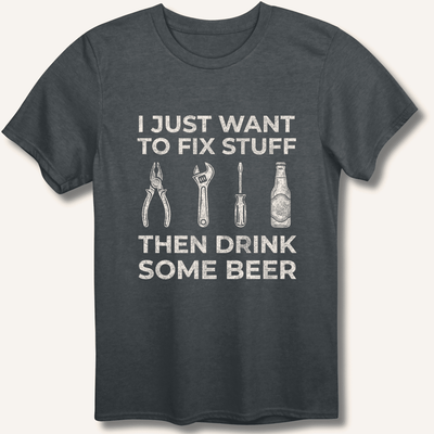 I Just Want To Fix Stuff T-Shirt Gift For Bourbon Drinker