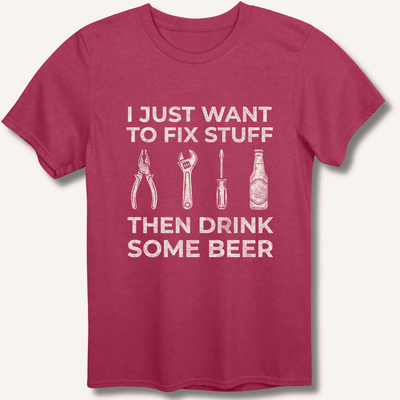 I Just Want To Fix Stuff T-Shirt Gift For Bourbon Drinker