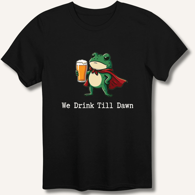 We Drink Till Dawn Frog T-Shirt Gift For Bourbon Drinker