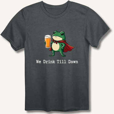 We Drink Till Dawn Frog T-Shirt Gift For Bourbon Drinker