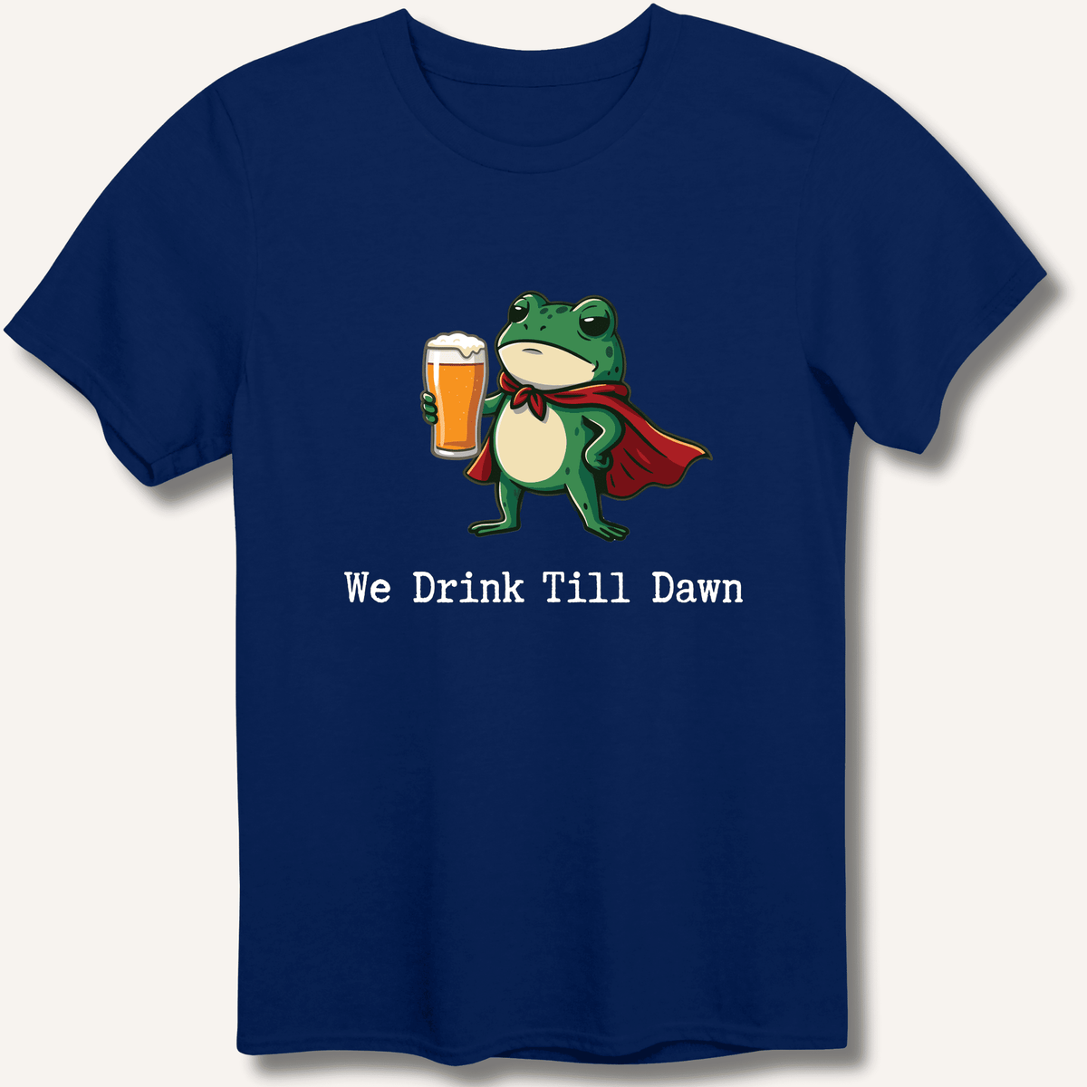 We Drink Till Dawn Frog T-Shirt Gift For Bourbon Drinker