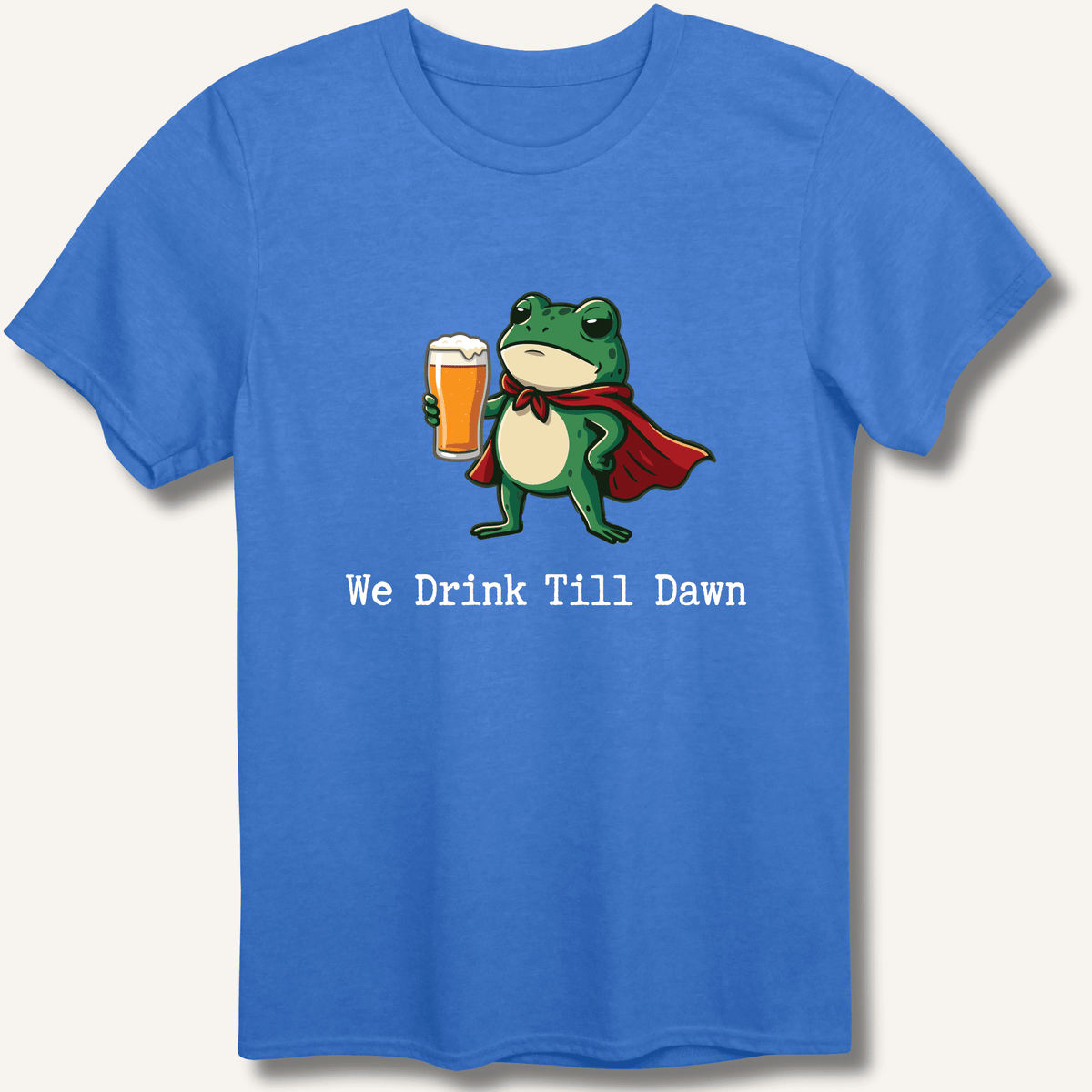 We Drink Till Dawn Frog T-Shirt Gift For Bourbon Drinker