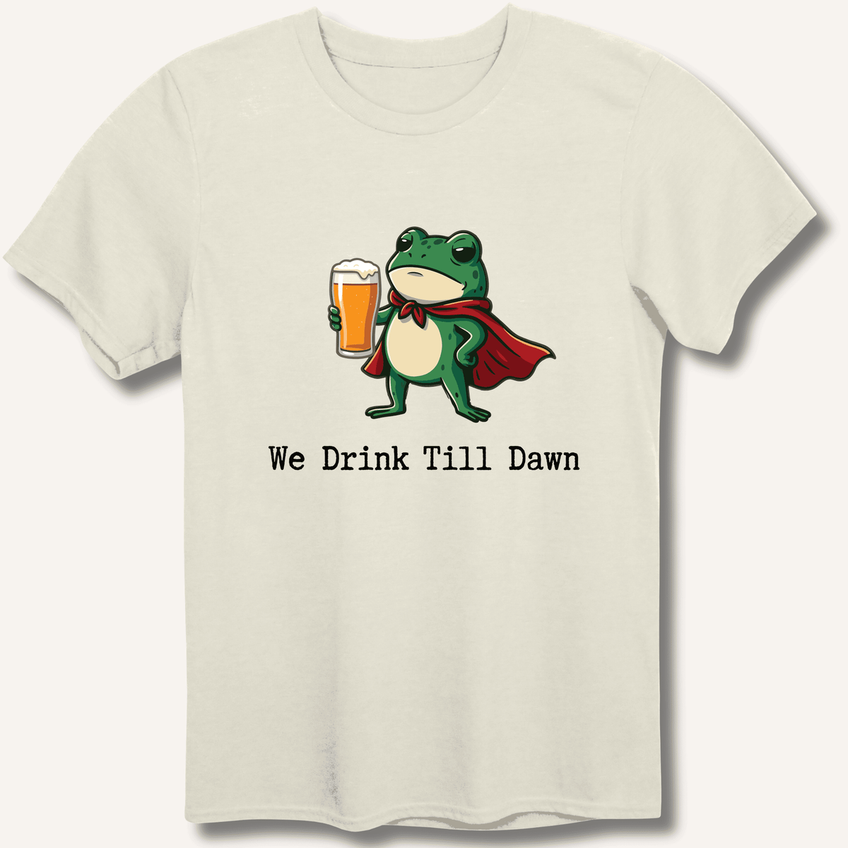 We Drink Till Dawn Frog T-Shirt Gift For Bourbon Drinker