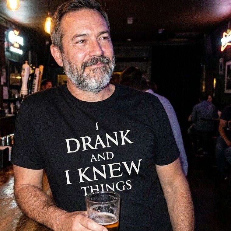 I Drank And I Knew Things T-Shirt Gift For Bourbon Drinker