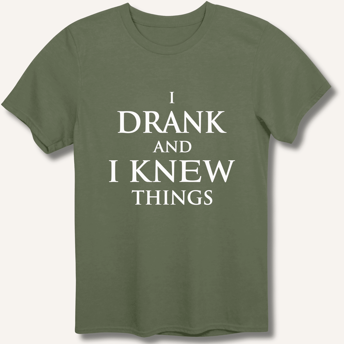 I Drank And I Knew Things T-Shirt Gift For Bourbon Drinker