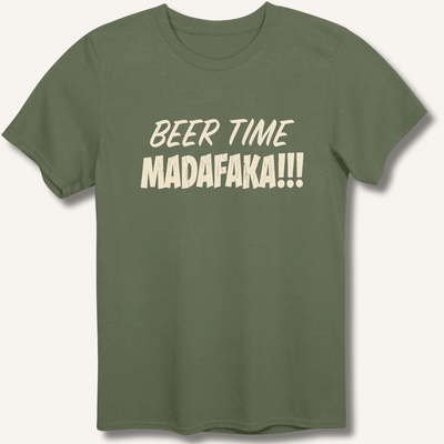 Beer Time Madafaka!!! T-Shirt Gift For Bourbon Drinker