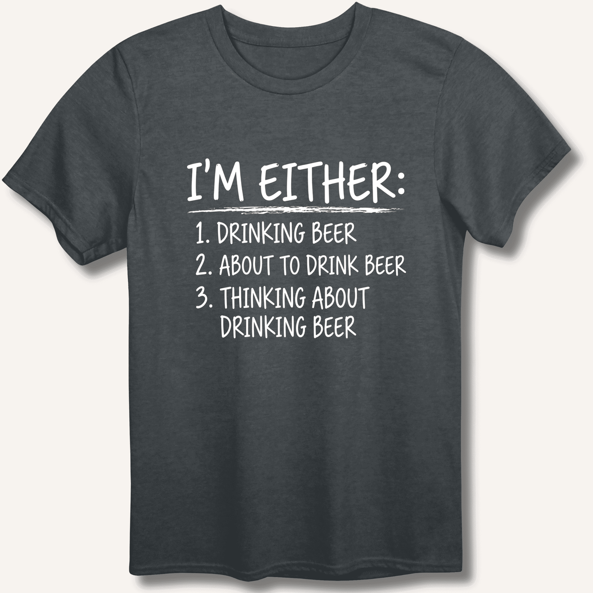 I'm Either: Drinking Beer T-Shirt Gift For Bourbon Drinker