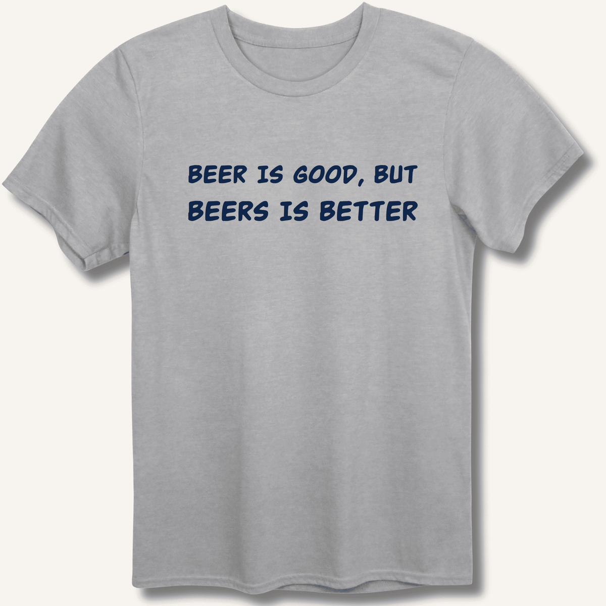 Beer Is Good T-Shirt Gift For Bourbon Drinker