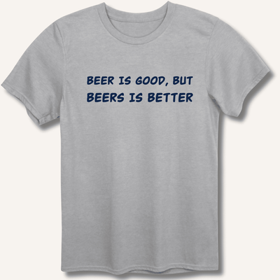 Beer Is Good T-Shirt Gift For Bourbon Drinker