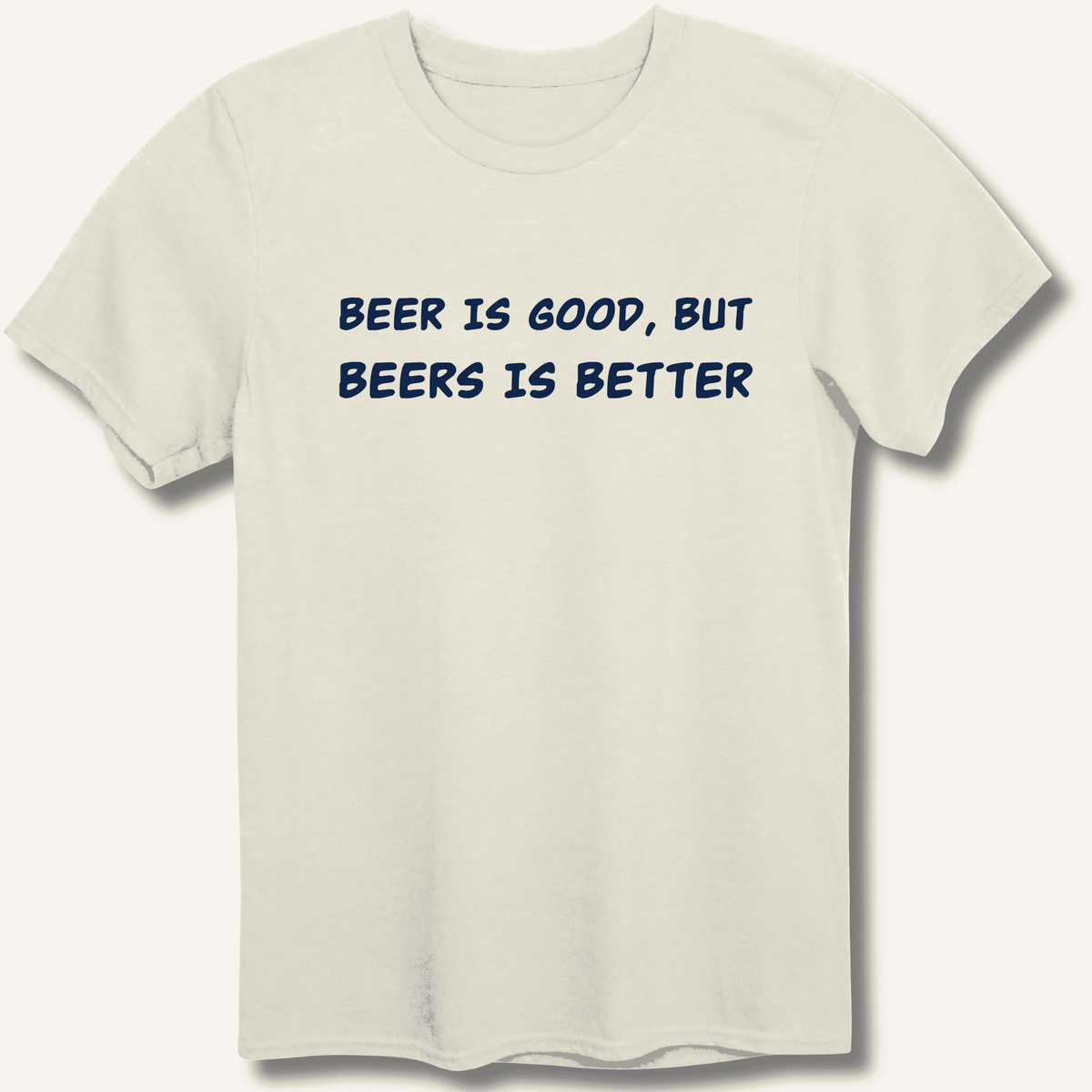 Beer Is Good T-Shirt Gift For Bourbon Drinker